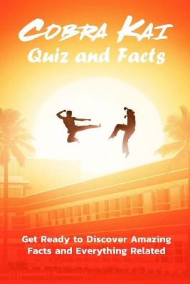 Book cover for Cobra Kai Quiz and Facts