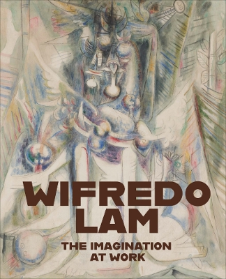 Book cover for Wifredo Lam: The Imagination at Work