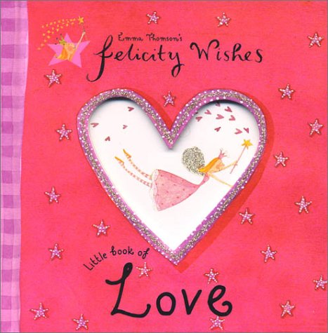 Book cover for Felicity Wishes Little Book of Love