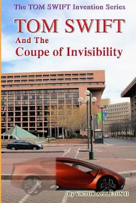 Book cover for TOM SWIFT And The Coupe of Invisibility