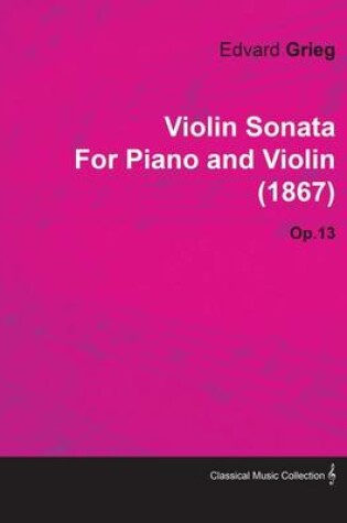 Cover of Violin Sonata by Edvard Grieg for Piano and Violin (1867) Op.13