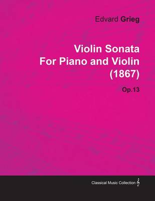 Book cover for Violin Sonata by Edvard Grieg for Piano and Violin (1867) Op.13