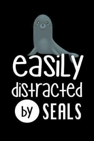 Cover of Easily Distracted By Seals