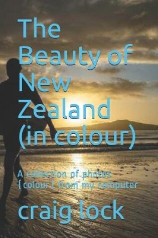Cover of The Beauty of New Zealand (in colour)