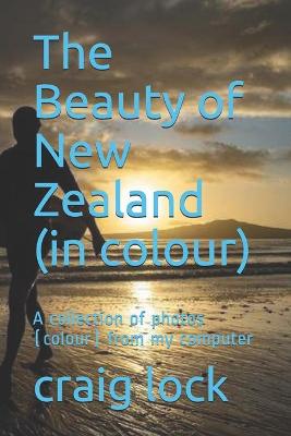 Book cover for The Beauty of New Zealand (in colour)