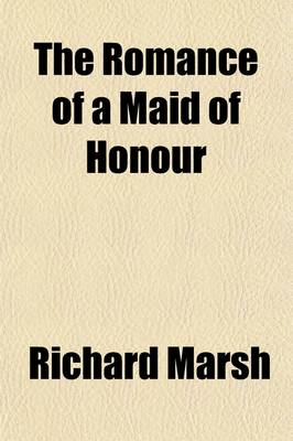 Book cover for The Romance of a Maid of Honour