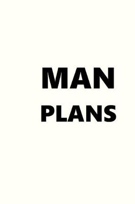 Cover of 2019 Weekly Planner For Men Man Plans Black Font White Design 134 Pages