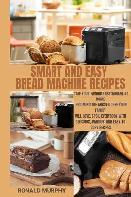 Book cover for Smart and Easy Bread Machine Recipes