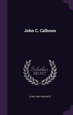 Book cover for John C. Calhoun