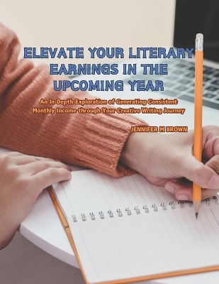 Book cover for Elevate Your Literary Earnings in the Upcoming Year