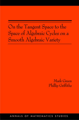 Book cover for On the Tangent Space to the Space of Algebraic Cycles on a Smooth Algebraic Variety. (AM-157)