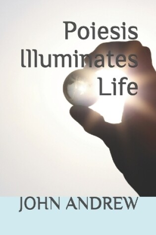 Cover of Poiesis Illuminates Life