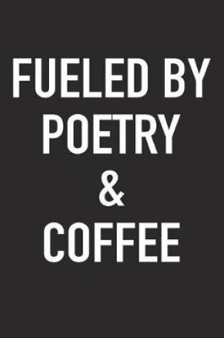 Cover of Fueled by Poetry and Coffee