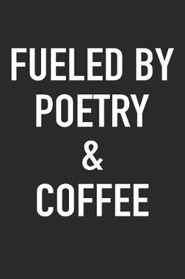 Book cover for Fueled by Poetry and Coffee