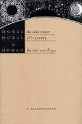 Cover of Moral Relativism, Moral Diversity, and Human Relationships