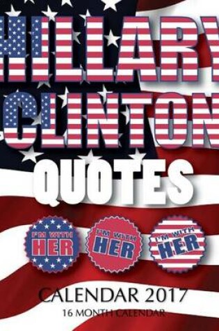 Cover of Hillary Quotes Calendar 2017