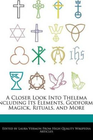 Cover of A Closer Look Into Thelema Including Its Elements, Godforms, Magick, Rituals, and More