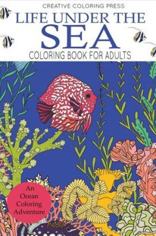 Cover of Life Under the Sea Coloring Book for Adults