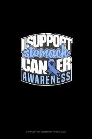 Cover of I Support Stomach Cancer Awareness