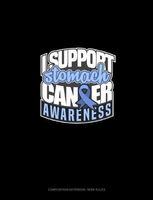 Book cover for I Support Stomach Cancer Awareness