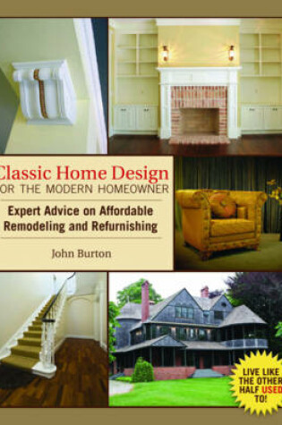 Cover of Classic Home Design For the Modern Homeowner