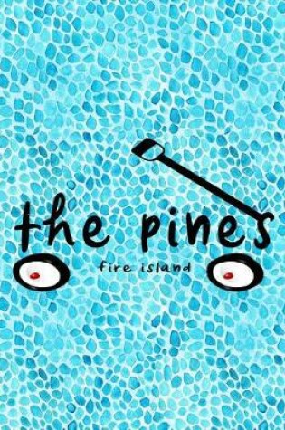 Cover of The Pines Fire Island