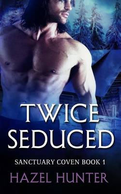 Cover of Twice Seduced (Book One of the Sanctuary Coven Series)