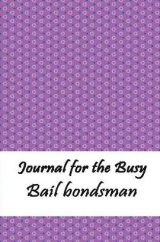 Cover of Journal for the Busy Bail Bondsman