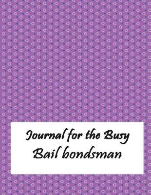 Book cover for Journal for the Busy Bail Bondsman