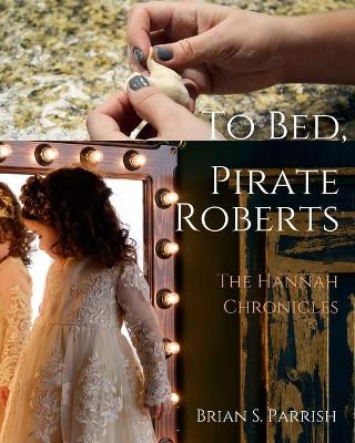 Book cover for To Bed, Pirate Roberts