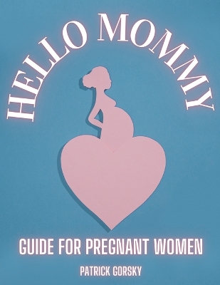 Book cover for Hello Mommy - Guide For Pregnant Women