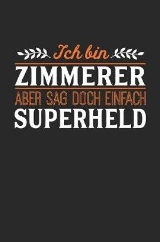 Cover of Ich bin Zimmerer aber sag doch einfach Superheld