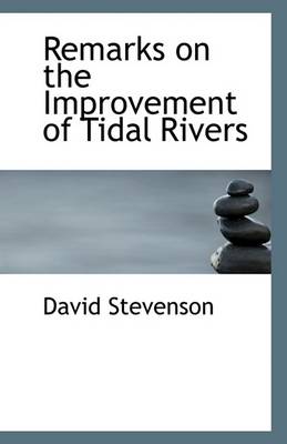 Book cover for Remarks on the Improvement of Tidal Rivers