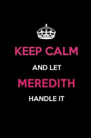 Cover of Keep Calm and Let Meredith Handle It