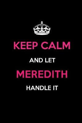 Book cover for Keep Calm and Let Meredith Handle It