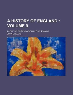 Book cover for A History of England (Volume 9); From the First Invasion by the Romans