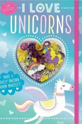 Cover of Tiny Treasures I Love Unicorns
