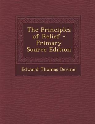 Book cover for The Principles of Relief - Primary Source Edition