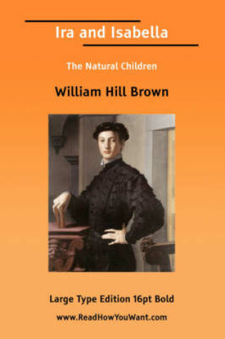 Cover of The IRA and Isabella; Or, Natural Children