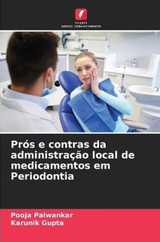 Cover of Prós e contras da administração local de medicamentos em Periodontia