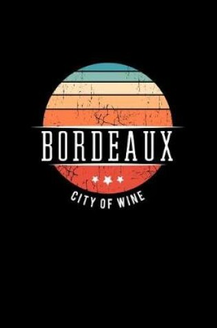 Cover of Bordeaux City of Wine