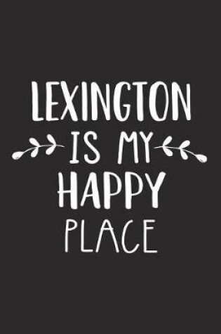 Cover of Lexington Is My Happy Place