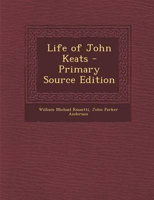 Book cover for Life of John Keats - Primary Source Edition