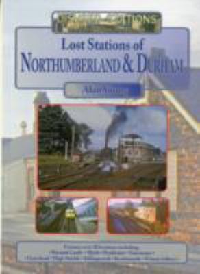 Cover of Lost Stations of Northumberland & Durham