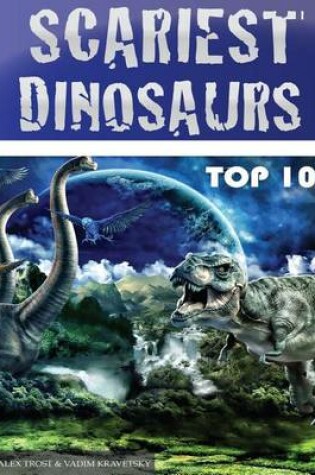 Cover of Scariest Dinosaurs