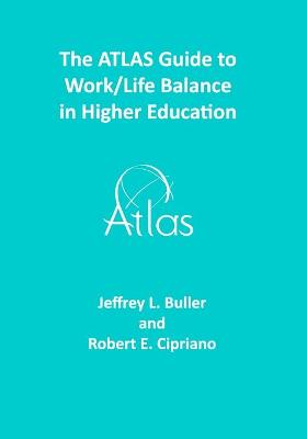Book cover for The ATLAS Guide to Work/Life Balance in Higher Education