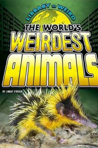 Cover of World's Weirdest Animals