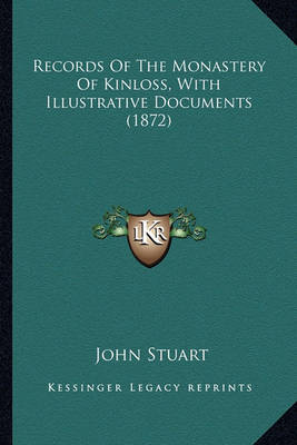 Book cover for Records of the Monastery of Kinloss, with Illustrative Documrecords of the Monastery of Kinloss, with Illustrative Documents (1872) Ents (1872)