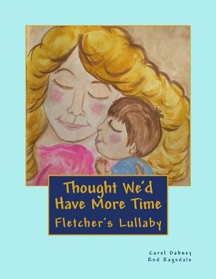Book cover for Thought We'd Have More Time