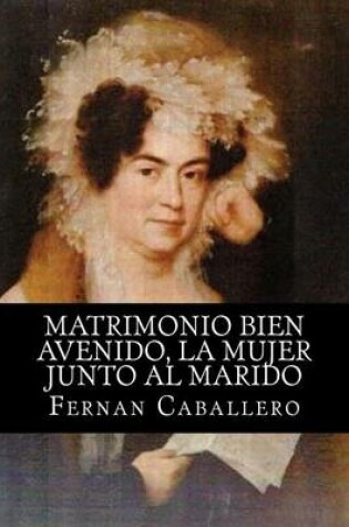 Cover of Matrimonio bien avenido, la mujer junto al marido